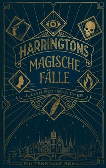 Harringtons magische Fälle - ein Tensdale Roman