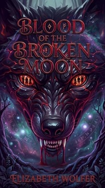 Blood of the Broken Moon - The Will-Binder Series, #1