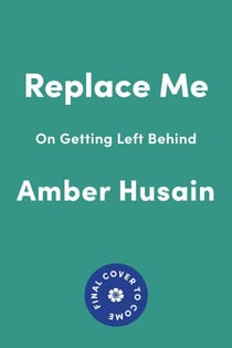 Replace Me - On Getting Left Behind