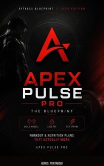 The Blueprint: Workout & Nutrition Plans That Actually Work - APEX Pulse Pro