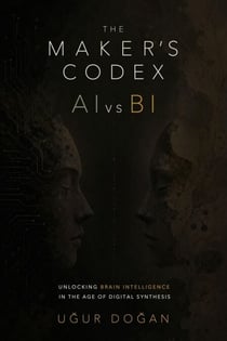 The Maker’s Codex: AI vs BI