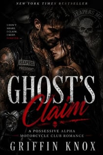 Ghost's Claim - A Possessive Alpha Motorcycle Club Romance
