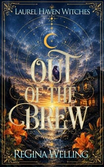 Out of the Brew - Laurel Haven Witches, #4