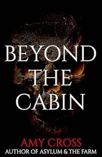 Beyond the Cabin - The Cabin Trilogy, #3