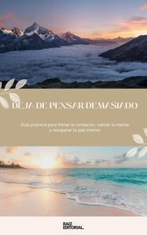 Deja de Pensar Demasiado