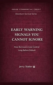 Book #5 – Early Warning Signals You Cannot Ignore: How Borrowers Lose Control Long Before Default - Inside Commercial Credit - Downturn Survival, #5