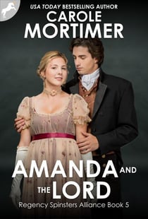 Amanda and the Lord (Regency Spinsters Alliance 5) - Regency SpinstersAlliance, #5