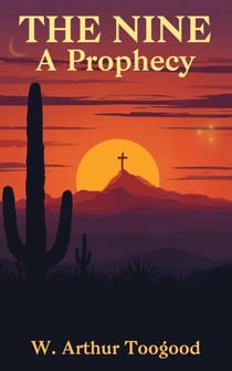 The Nine: A Prophecy - The Wally Tanner Trilogy, #2
