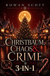 Christbaum, Chaos & Crime: 3-in-1 Cosy Crime Weihnachts-Boxset