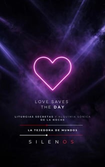 LOVE SAVES THE DAY: Alquimia Sónica de la Noche - MÚSICA