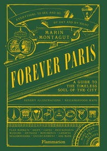 Forever Paris - A guide to the timeless soul of the city