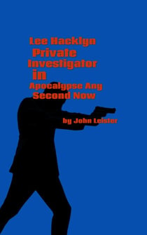 Lee Hacklyn Private Investigator in Apocalypse Any Second Now - Lee Hacklyn, #1