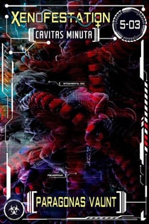 Xenofestation 5-03 - Cavitas Minuta - Xenofestation, #22