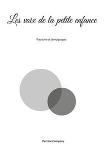 Les voix de la petite enfance - Témoignage et passion