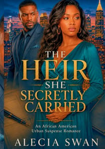 The Heir She Secretly Carried - An African American Urban Suspense Romance