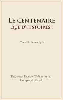 Le centenaire. Que d'histoires !