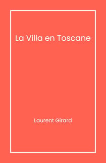 La Villa en Toscane