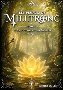 Les peuples de Milltronc - Tome 1 "L'envoutement des Mouces"