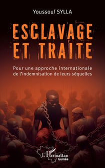 Esclavage et traite - Pour une approche internationale de l’indemnisation de leurs séquelles