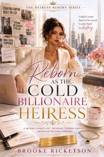 Reborn as the Cold Billionaire Heiress - The Heiress Reborn Series, #5