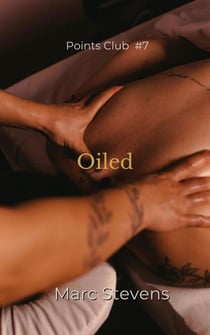 Oiled - Marc Stevens' Points Club, #7