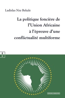 La politique foncière de l’Union Africaine à l’épreuve d’une conflictualité multiforme