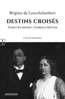 Destins croisés - Vassily Kandinsky / Gabrielle Münter