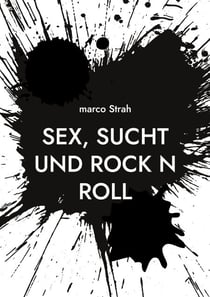 Sex, Sucht und rock n roll