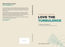 LOVE THE TURBULENCE - FROM VALUE TO WEALTH, the anatomy and principles of the unbreakable enterprise - The Full Potential Series, #1