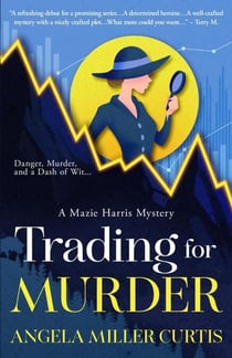 Trading for Murder - A Mazie Harris Mystery, #1