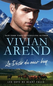 Le Désir du cow-boy - Les Skye de Heart Falls, #3