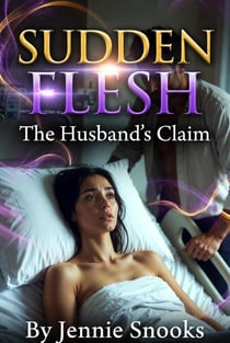 Sudden Flesh: The Husband's Claim - Sudden Flesh