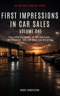 FIRST IMPRESSIONS IN CAR SALES Volume One - The Car Sales Survival Series, #1