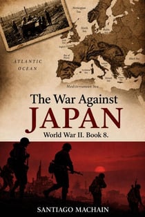 The War Against Japan - World War II, #8
