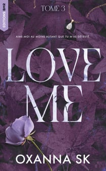 Love Me - Hate Me Tome 3