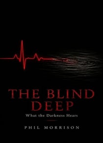 The Blind Deep