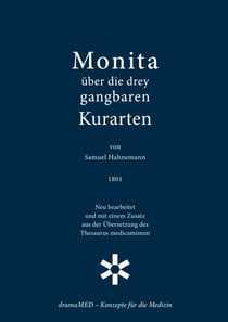 Monita über die drey gangbaren Kurarten - Mit einem Zusatz aus der Übersetzung des "Thesaurus medicaminum"