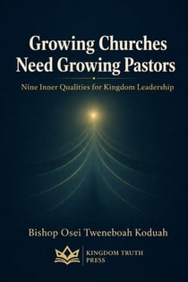 Growing Churches Need Growing Pastors - Apostolic Formation Series, #1