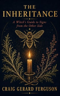 The Inheritance: A Witch's Guide To Signs From The Other Side