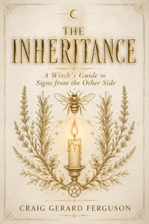 The Inheritance: A Witch's Guide To Signs From The Other Side