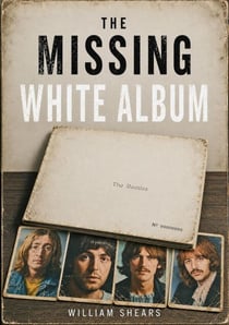 The Missing White Album