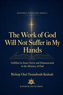 The Work of God Will Not Suffer in my Hand - Apostolic Formation Series, #2