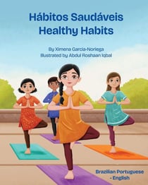 Healthy Habits (Brazilian Portuguese-English) - Language Lizard Bilingual Explore