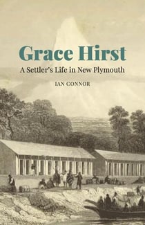 Grace Hirst: A Settler's Life in New Plymouth