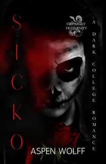 Sicko: A Dark College Romance - FireNight Novels
