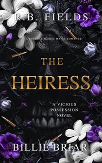 The Heiress: A Reverse Harem Mafia Romance - Vicious Possession, #4
