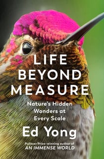 Life Beyond Measure - Nature’s Hidden Wonders at Every Scale