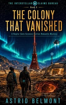 The Colony That Vanished - The Interstellar Claims Bureau Series, #5