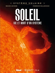 Système Solaire - Tome 08 - Soleil - Soleil, vie et mort d'un système