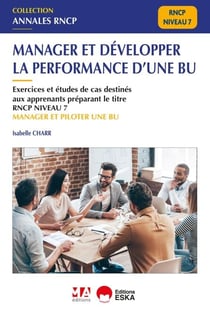 Manager et développer la performance d'une BU - Exercices et études de cas destinés aux apprenants préparant le titre RNCP Niveau 7